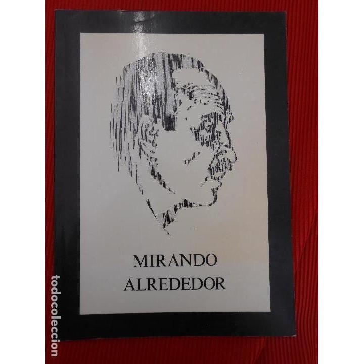 MIRANDO ALREDEDOR - FERRIOLS MONRABAL, J. E.